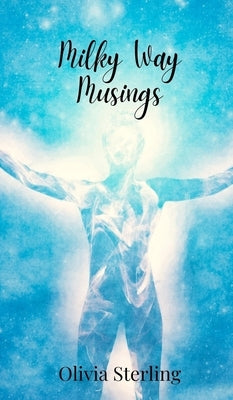 Milky Way Musings by Sterling, Olivia