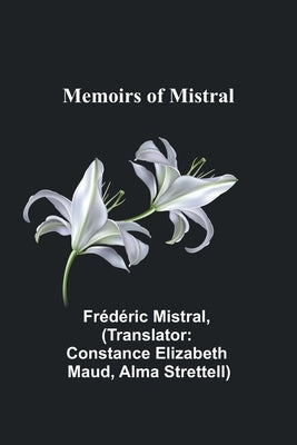 Memoirs of Mistral by Mistral, Frédéric