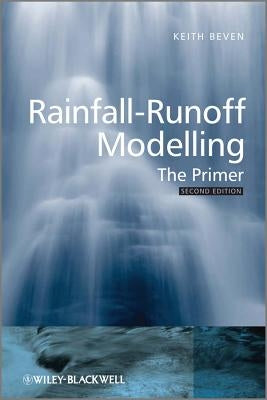 Rainfall-Runoff Modelling 2e by Beven, Keith J.