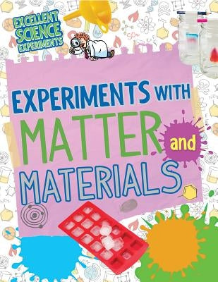 Experiments with Matter and Materials by Oxlade, Chris