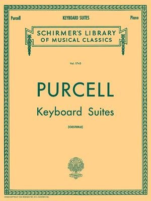 Keyboard Suites: Schirmer Library of Classics Volume 1743 Piano Solo by Purcell, Henry