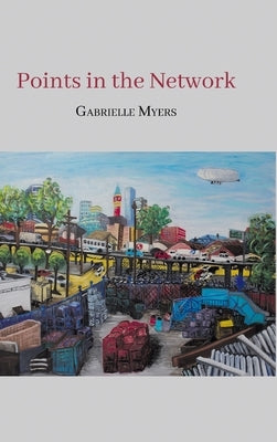 Points in the Network by Myers, Gabrielle