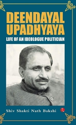 Deendayal Upadhyaya by Bakshi, Shiv Shakti Nath