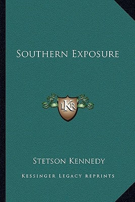Southern Exposure by Kennedy, Stetson