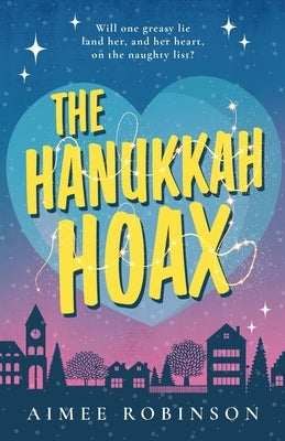The Hanukkah Hoax: A Holiday Romantic Comedy by Robinson, Aimee
