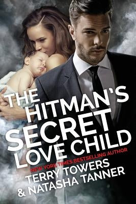 The Hitman's Secret Love Child by Towers, Terry