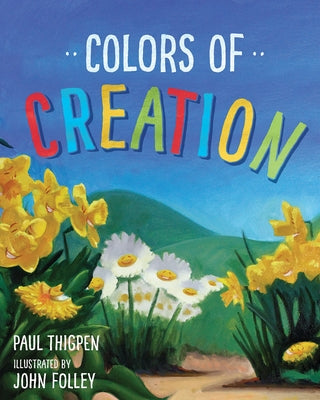 Colors of Creation by Thigpen, Paul