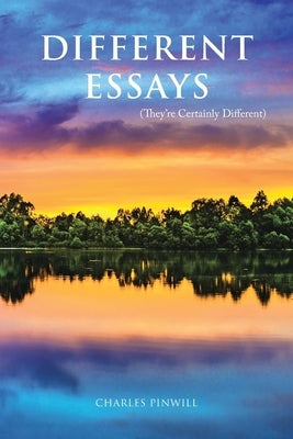 Different Essays: (They'Re Certainly Different) by Pinwill, Charles