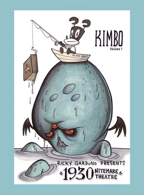 Kimbo: Ricky Garduno Presents 1930 Nitemare Theatre by Garduno, Ricky