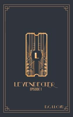 Leyendecker: Episode 1 by Lloyd, D. C.