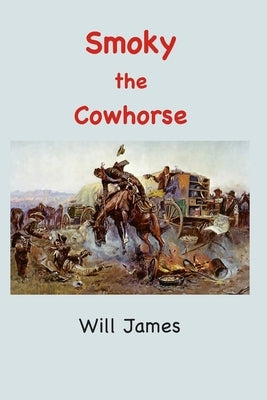 Smoky: The Cowhorse by James, Will