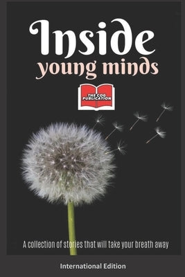 Inside Young Minds - International Edition: A collection of short stories and poems that will take your breath away by Dutta, Janhabi B.