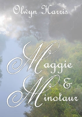 Maggie & Minotaur by Harris, Olwyn L.