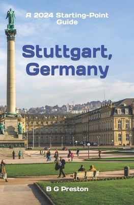 Stuttgart, Germany: Including the Baden-W?ttemberg Area by Preston, B. G.