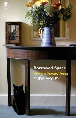 Borrowed Space: New and Selected Poems by Wyley, Enda