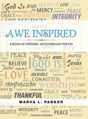 Awe Inspired: A Book of Original Spontaneous Poetry by Parker, Marva L.