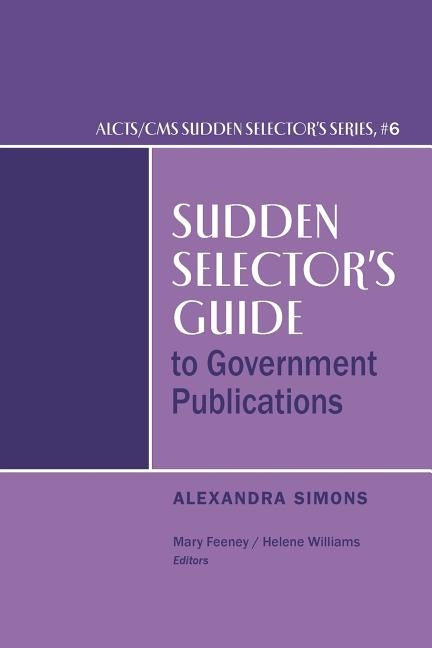 Sudden Selector's Guide to Government Publications by Simons, Alexandra