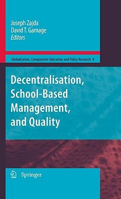Decentralisation, School-Based Management, and Quality by Zajda, Joseph