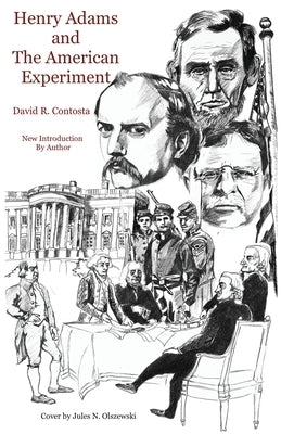 Henry Adams and the American Experiment by Contosta, David R.