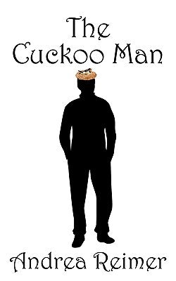The Cuckoo Man by Reimer, Andrea