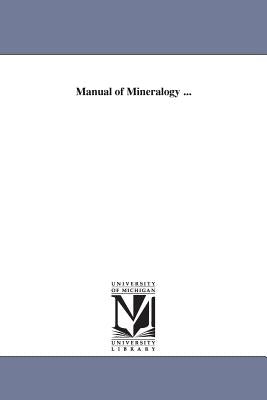 Manual of Mineralogy ... by Dana, J. D.