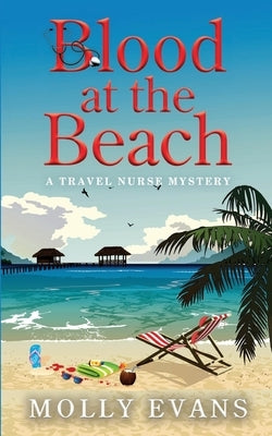 Blood At The Beach: A Travel Nurse Mystery Book 2 by Evans, Molly