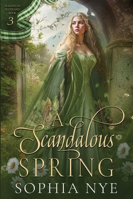 A Scandalous Spring by Nye, Sophia
