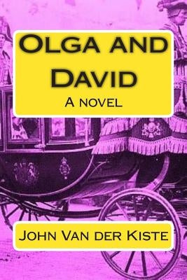 Olga and David by Van Der Kiste, John