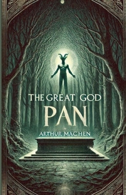 The Great God Pan(Illustrated) by Machen, Arthur
