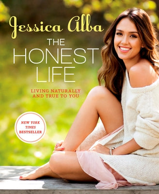 The Honest Life: Living Naturally and True to You by Alba, Jessica