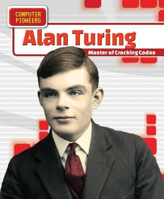 Alan Turing: Master of Cracking Codes by Nagelhout, Ryan