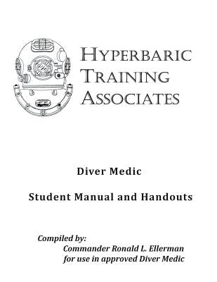 Diver Medic Student Manual & Handouts by Ellerman Ret, Ronald L.
