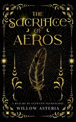 The Sacrifice of Aeros by Asteria, Willow