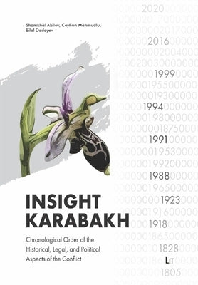 Insight Karabakh: Chronological Order of the Historical, Legal, and Political Aspects of the Conflict by Lit Verlag