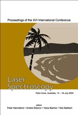 Laser Spectroscopy - Proceedings of the XVI International Conference by Hannaford, Peter