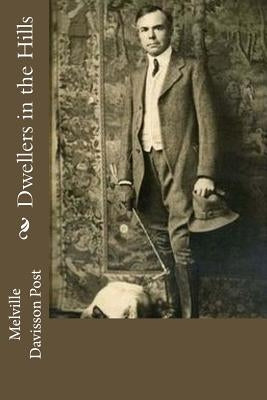 Dwellers in the Hills by Post, Melville Davisson