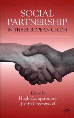 Social Partnership in the European Union by Compston, H.