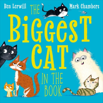 The Biggest Cat in the Book by Lerwill, Ben