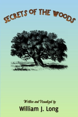 Secrets of the Woods by Long, William J.