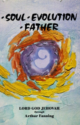 Soul Evolution Father by Fanning, Arthur