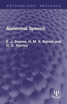 Abnormal Speech by Boome, E. J.