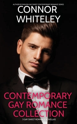 Contemporary Gay Romance Collection: 3 Gay Sweet Romance Novellas by Whiteley, Connor