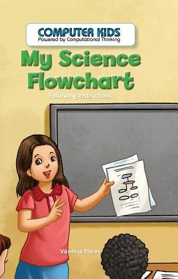 My Science Flowchart: Following Instructions by Flores, Vanessa