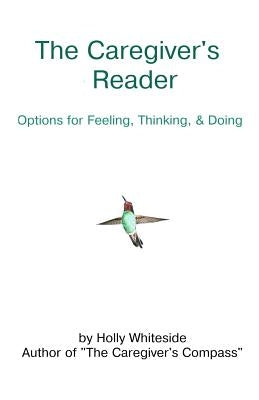 The Caregiver's Reader by Whiteside, Holly