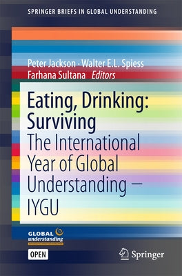 Eating, Drinking: Surviving: The International Year of Global Understanding - Iygu by Jackson, Peter