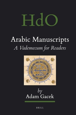 Arabic Manuscripts by Gacek, Adam