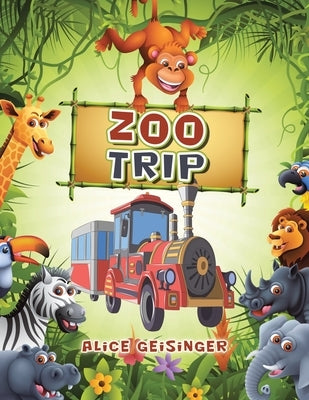 Zoo Trip by Geisinger, Alice