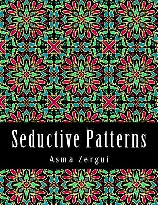 Seductive Patterns Adult Coloring Book by Book Artists, Adult Coloring