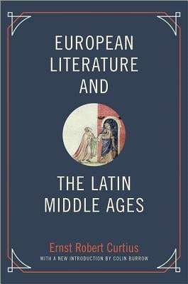 European Literature and the Latin Middle Ages by Curtius, Ernst Robert