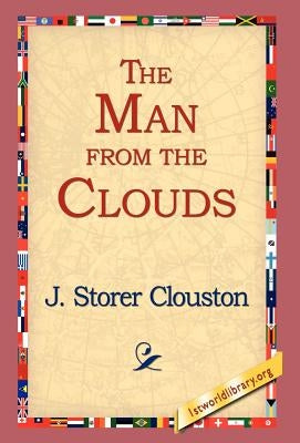 The Man from the Clouds by Clouston, J. Storer
